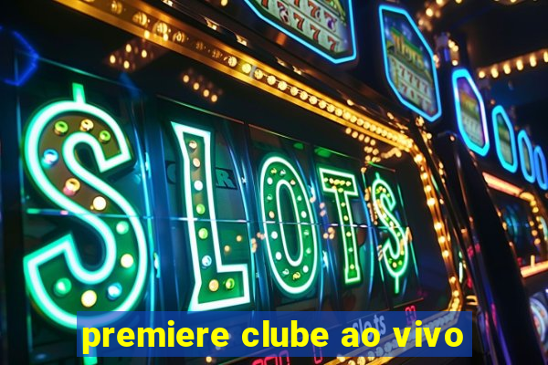 premiere clube ao vivo